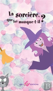 La Sorcière, Que Lui Manque T-Il ?