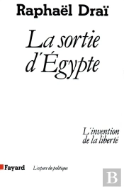 La Sortie D'Egypte ; L'Invention De La Liberté