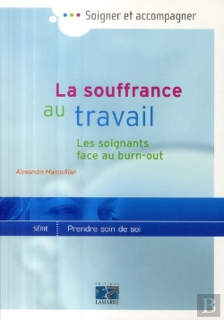 Bertrand.pt - La Souffrance Au Travail ; Les Soignants Face Au Burn-Out ?