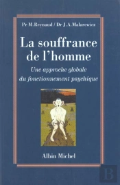 La Souffrance De L'Homme ; Une Approche Globale Du Fonctionnement Psychique