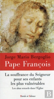 La Souffrance Du Seigneur Pour Ses Enfants Les Plus Vulnerables - Abus Sexuels Dans L'Eglise