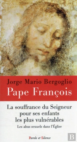 Bertrand.pt - La Souffrance Du Seigneur Pour Ses Enfants Les Plus Vulnerables - Abus Sexuels Dans L'Eglise