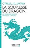 La Souplesse Du Dragon : Les Fondamentaux De La Culture Chinoise