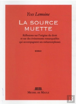 Bertrand.pt - La Source Muette - Reflexions Sur L'Origine Du Droit Et Sur Des Evenements Remarquables Qui Accompa