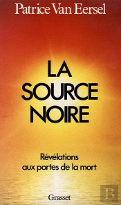 La Source Noire ; Revelations Aux Portes De La Mort