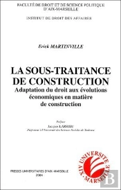 La Sous-Traitance De Construction - Adapatation Du Droit Aux Evolutions Economiques