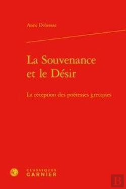 Bertrand.pt - La Souvenance Et Le Desir - La Reception Des Poetesses Grecques
