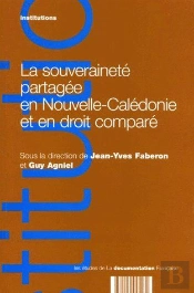 La Souveraineté Partagée En Nouvelle-Caledonie Et En Droit Comparé