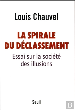 Bertrand.pt - La Spirale Du Déclassement ; Essai Sur La Société Des Illusions