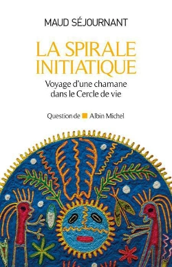 Bertrand.pt - La Spirale Initiatique ; Voyage D'Une Chamane Dans Le Cercle De Vie