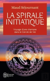 La Spirale Initiatique ; Voyage D'Une Chamane Dans Le Cercle De Vie