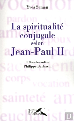 Bertrand.pt - La Spiritualité Conjugale Selon Jean-Paul Ii
