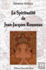 La Spiritualité De Jean-Jacques Rousseau