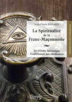 Bertrand.pt - La Spiritualite De La Franc-Maconnerie