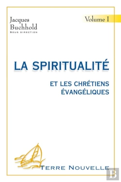 Bertrand.pt - La Spiritualite Et Les Chretiens Evangeliques T.1
