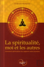 La Spiritualité, Moi Et Les Autres