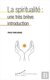La Spiritualité: Une Très Brève Introduction