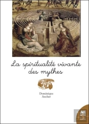 La Spiritualité Vivante Des Mythes