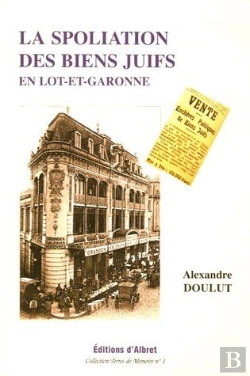 Bertrand.pt - La Spoliation Des Biens Juifs En Lot-Et-Garonne