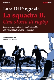 La Squadra B. Una Storia Di Rugby