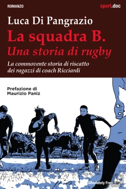 Bertrand.pt - La Squadra B. Una Storia Di Rugby