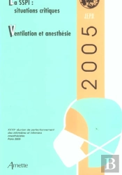La Sspi : Situations Critiques ; Ventilation Et Anesthesie