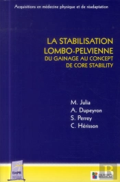 La Stabilisation Lombo-Pelvienne ; Du Gainage Au Concept De Core Stability
