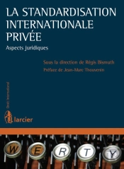 La Standardisation Internationale Privée ; Aspects Juridiques