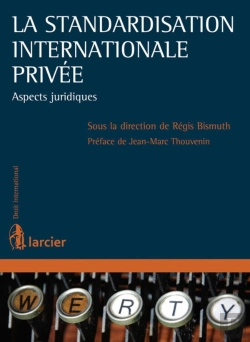 Bertrand.pt - La Standardisation Internationale Privée ; Aspects Juridiques