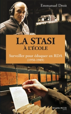 Bertrand.pt - La Stasi À L'École ; Surveiller Pour Éduquer En Rda (1950-1989)
