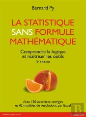 La Statistique Sans Formule Mathématique ; Comprendre La Logique Et Maîtriser Les Outils (3e Édition)