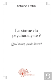 La Statue Du Psychanalyste ? Quel Statut, Quelle Liberté ?