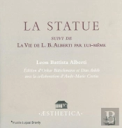 La Statue ; La Vie De L.B. Alberti Par Lui-Même