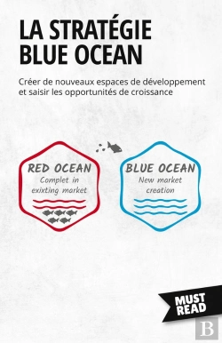 Bertrand.pt - La Stratégie Blue Ocean : Créer De Nouveaux Espaces De Développement Et Saisir Les Opportunités De Croissance