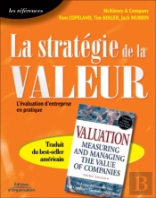 La Stratégie De La Valeur : L'Évaluation D'Entreprise En Pratique