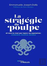 La Stratégie Du Poulpe : 60 Récits Du Vivant Pour Inspirer Nos Organisations