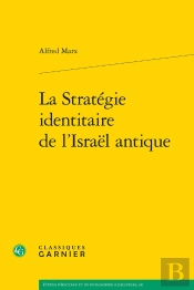 La Stratégie Identitaire De L'Israël Antique