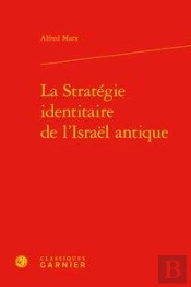 La Stratégie Identitaire De L'Israël Antique