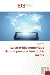 La Strategie Numerique Dans La Presse A L'Ere Du Bi-Media
