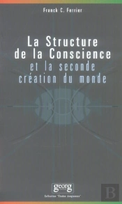 La Structure De La Conscience Et La Seconde Creation Du Monde