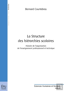 Bertrand.pt - La Structure Des Hiérarchies Scolaires ; Histoire De L'Organisation De L'Enseignement Professionnel Et Technique