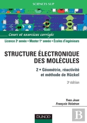 La Structure Électronique Des Molécules - Tome 2 - 3ème Édition : Géométrie, Réactivité, Méthode De Hückel (3e Édition)