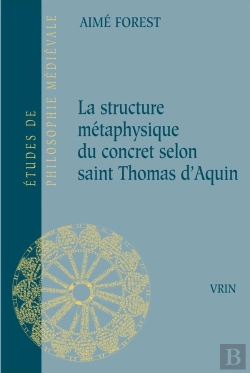 Bertrand.pt - La Structure Metaphysique Du Concret Selon Saint Thomas D'Aquin