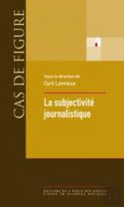 La Subjectivité Journalistique
