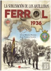 La Sublevación De Los Artilleros. Ferrol 1936