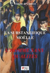 La Substantifique Moelle De L'Homme Sans Qualites