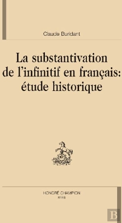 Bertrand.pt - La Substantivation De L'Infinitif En Français ; Étude Historique