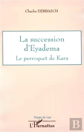 La Succession D'Eyadema Le Perroquet De Kara