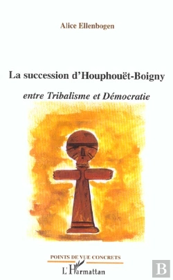 Bertrand.pt - La Succession D'Houphouet-Boigny ; Entre Tribalisme Et Democratie