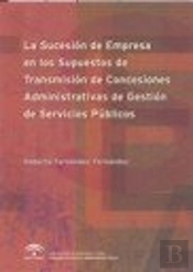 La Sucesión De Empresa En Los Supuestos De Transmisión De Concesiones Administrativas De Gestión De